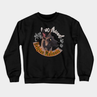 My Best Friend is a... Belgian Malinois Crewneck Sweatshirt